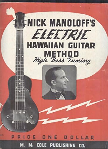 NICK MANOLOFF'S ELECTRIC HAWAIIAN GUITAR METHOD High Bass Tuning Paperback – 1939