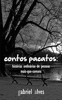 Livro Contos Pacatos: Histórias Ordinárias de Pessoas Mais-Que-Comuns