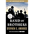 Band of Brothers: E Company, 506th Regiment, 101st Airborne from Normandy to Hitler's Eagle's Nest