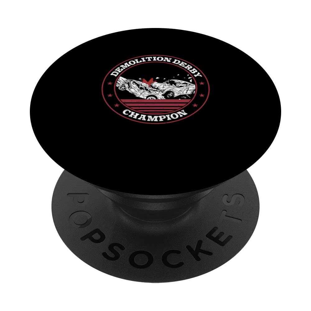 Awesome Demolition Derby Champion For A Demo Vehicle Driver PopSockets Swappable PopGrip