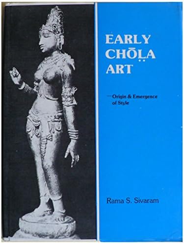 Early Chola Art - Origin and Emergence of Style