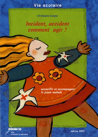 Incident, accident, comment agir ?