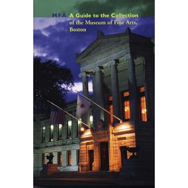 MFA: A Guide to the Collection of the Museum of Fine Arts, Boston