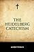 The Heidelberg Catechism by Anonymous