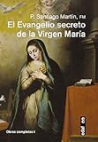 El evangelio secreto de la Virgen Maria (Spanish Edition) (Obras Completas)