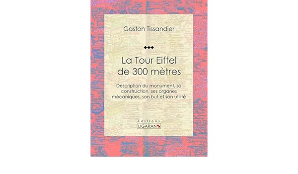 Amazoncom La Tour Eiffel De 300 Mètres Description Du - 
