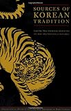 Sources of Korean Tradition, Vol. 2: From the Sixteenth to the Twentieth Centuries