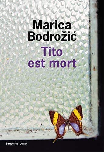 Tito est mort by Marica Bodrozic