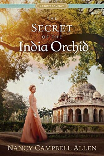 The Secret of the India Orchid (Proper Romance)