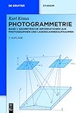 Photogrammetrie 1 : Geometrische Informationen aus Photographien und Laserscanneraufnahmen, Kraus, Karl, 3110177080