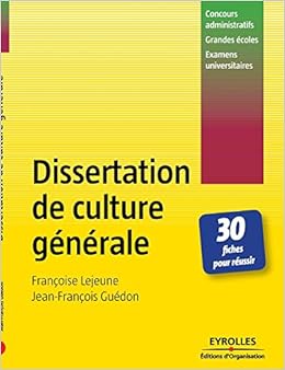 Amazon Fr Dissertation De Culture Generale 30 Fiches Pour Reussir Concours Administratifs Grandes Ecoles Examens Universitaires Guedon Jean Francois Lejeune Francoise Livres