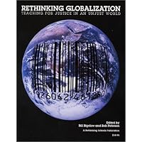 Rethinking Globalization: Teaching for Justice in an Unjust World