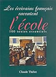 Image de Les Écrivains français racontent l'école : 100 textes essentiels