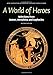A World of Heroes: Selections from Homer, Herodotus and Sophocles (Reading Greek)