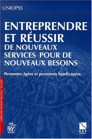 Entreprendre et réussir de nouveaux services pour de nouveaux besoins