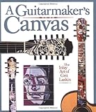 A Guitarmaker's Canvas: The Inlay Art of Grit Laskin
