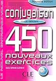 Conjugaison 450 Nouveaux Exercices: Niveau Debutant (French Edition) by Odile Grand-Clement