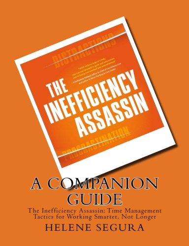 Download A Companion Guide for: The Inefficiency Assassin: Time Management Tactics for Working Smarter, Not Longer