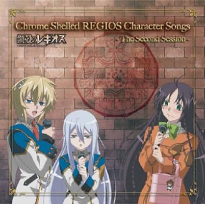 Chrome Shelled Regios Character Songs The Second Session Chrome Shelled Regios Character Songs The Second Session