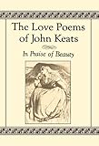 The Love Poems of John Keats: In Praise of Beauty by John Keats, David Stanford Burr