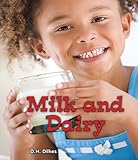 Image de Milk and Dairy (All About Good Foods We Eat: Guided Reading Level:D)
