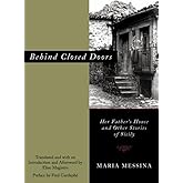 Behind Closed Doors: Her Father's House and Other Stories of Sicily