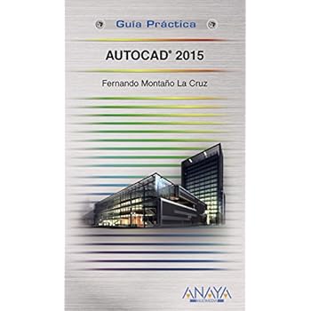 AutoCAD 2015 (Guías Prácticas) AutoCAD 2015 (Guías Prácticas)