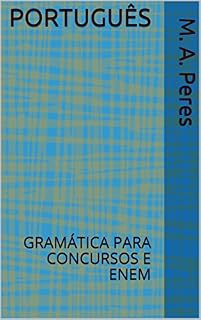 PORTUGUÊS: GRAMÁTICA PARA CONCURSOS E ENEM (Estudo de cabeceira)