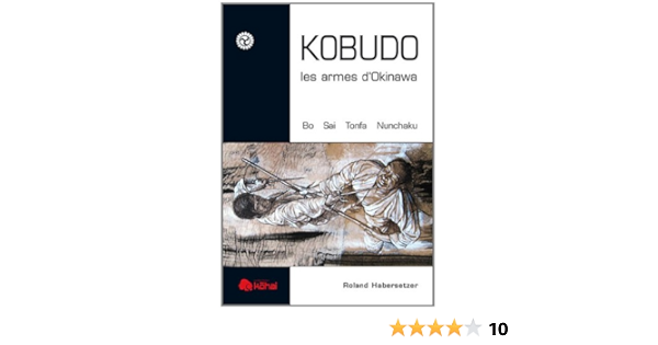 Kobudo Les Armes D Okinawe Bo Sai Kohai Amazon Es Habersetzer Roland Libros En Idiomas Extranjeros