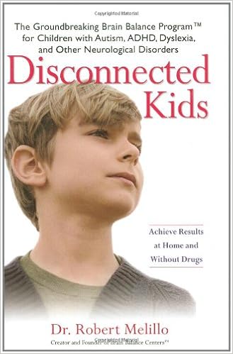 Disconnected Kids: The Groundbreaking Brain Balance Program for Children with Autism, ADHD, Dyslexia, and Other Neurological Disorders