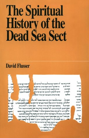 The Spiritual History of the Dead Sea Sect (Jewish Thought)