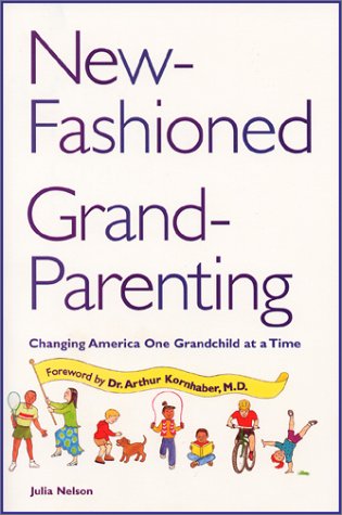 New-Fashioned Grand-Parenting: Changing America One Grandchild at a Time