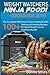 Weight Watchers Ninja Foodi Cookbook 2019: The Complete WW Smart Points Cookbook - With 100+ Delicious & Healthy Recipes for Rapid Weight Loss & Healthy Lifestyle
