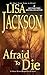 Afraid To Die (An Alvarez & Pescoli Novel)