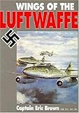 Wings of the Luftwaffe by Capt E Brown