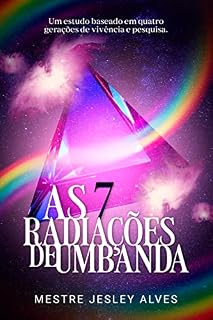 Livro As sete radiações de Umbanda: Um estudo baseado em quatro gerações de vivência e pesquisa