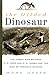 The Gilded Dinosaur: The Fossil War Between E.D. Cope and O.C. Marsh and the Rise of American Science