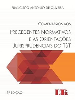 Livro Comentários aos Precedentes Normativos e às Orientações Jurisprudenciais do TST