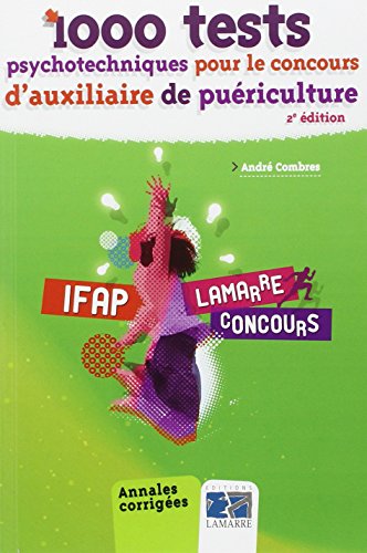 1000 tests psychotechniques pour le concours d'auxiliaire de puériculture