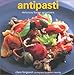 Antipasti: Delicious Italian Appetizers by 