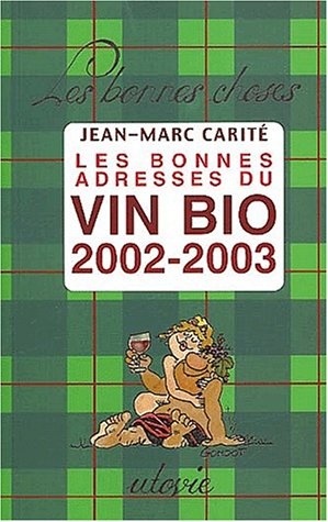 Les bonnes adresses du vin bio 2002-2003. 10Ã¨me Ã©dition by (Paperback)