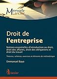 Droit de l'entreprise: Notions essentielles d'introduction au droit, droit des affaires, droit des obligations et... (LSB. MANU.LARC.) (French Edition) by 