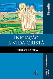 Livro Iniciação à vida cristã: perseverança: Livro da família