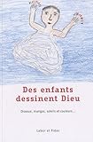Des enfants dessinent Dieu (French Edition) by