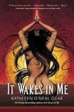 It Wakes in Me (In Me Series Book 2) by Kathleen O'Neal Gear