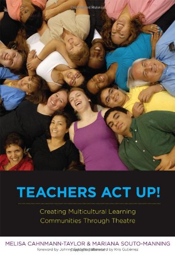 Teachers Act Up!: Creating Multicultural Learning...