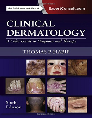 Clinical Dermatology: A Color Guide to Diagnosis and Therapy, 6e Clinical Dermatology: A Color Guide to Diagnosis and Therapy, 6e