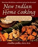 New Indian Home Cooking: More Than 100 Delicious, Nutritional and Easy Low-Fat Recipes by 