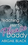 Teaching Her To Please Daddy (Man of the House & Unprotected Virgin Taboo)