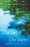 The Seer and the Sayer: Revelations of the New Earth by Hanchin Hanchin